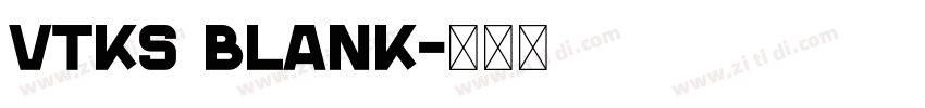 Vtks Blank字体转换